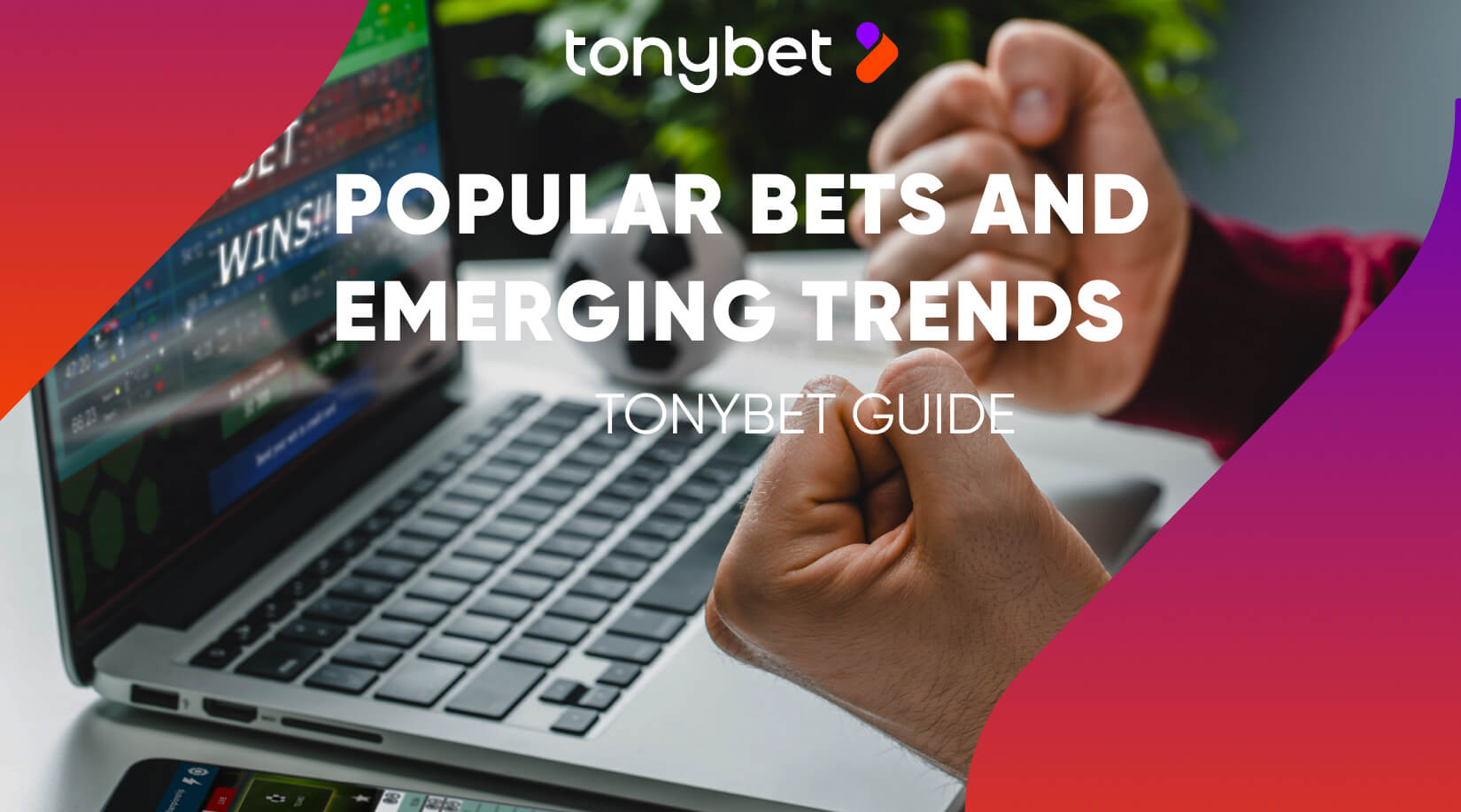 Popular Bets and Emerging Trends: The Bettor’s Guide on Tonybet