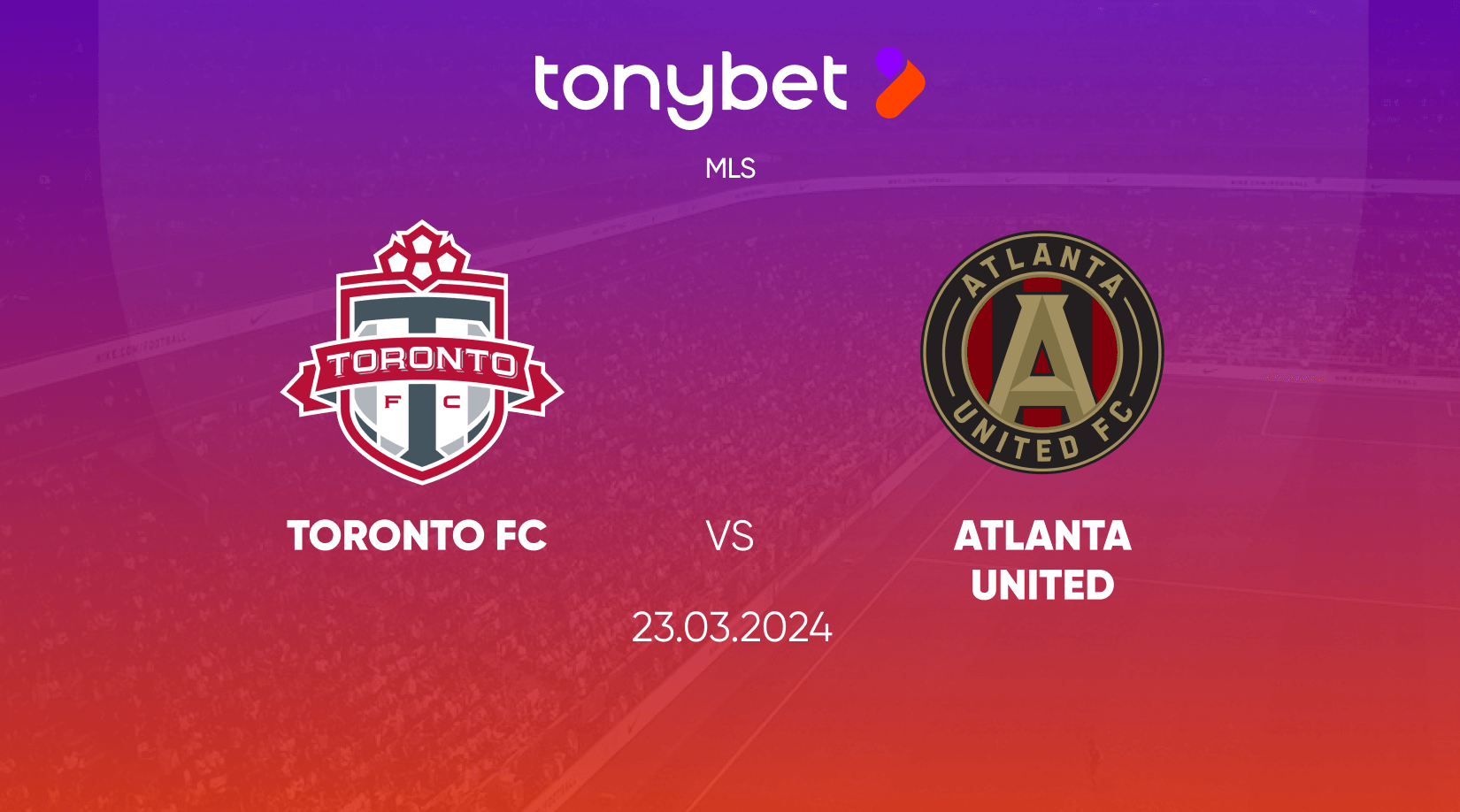 Toronto FC vs Atlanta United Prediction, Odds and Betting Tips 23/03/2024