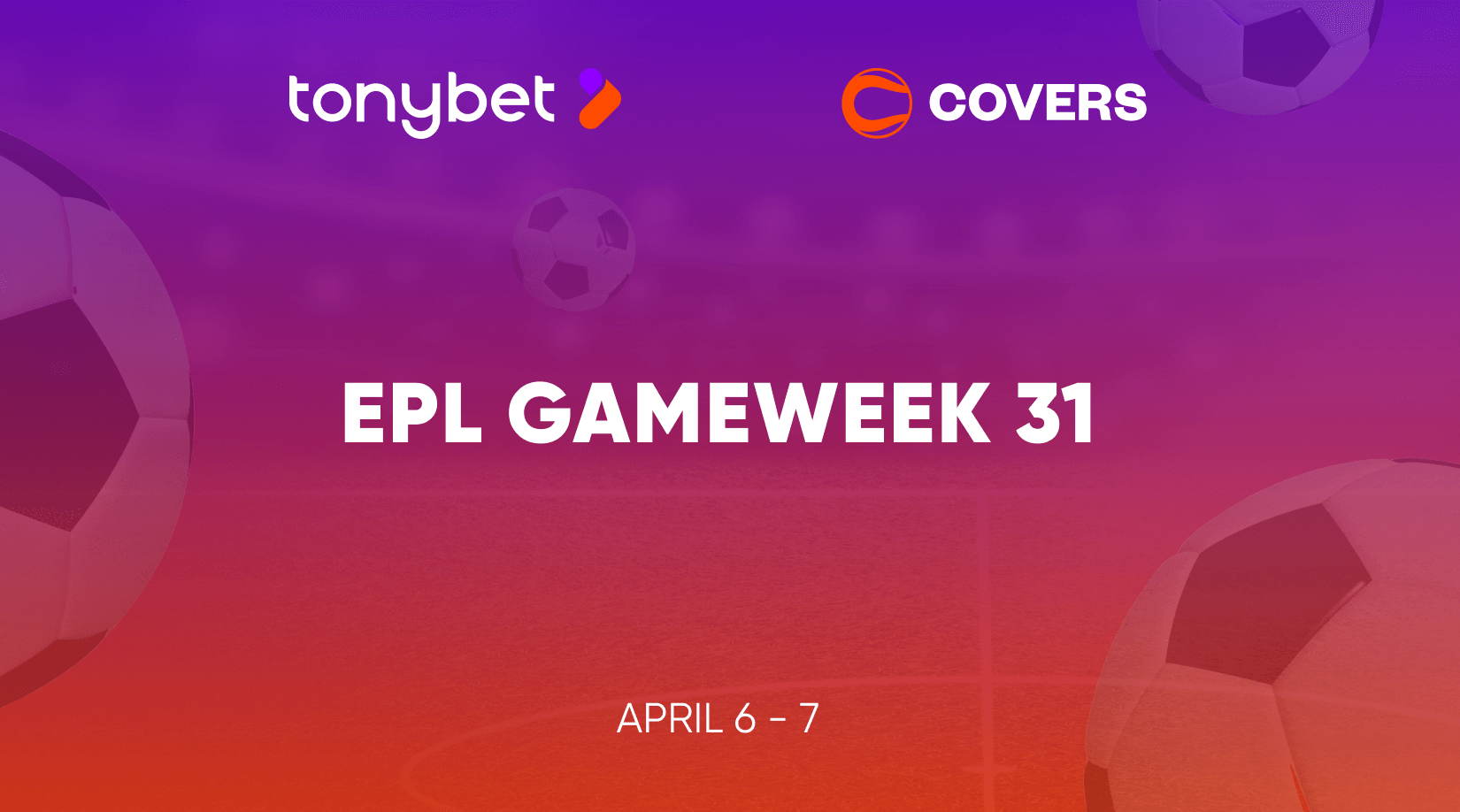 Premier League Gameweek 31 Fixtures & Odds