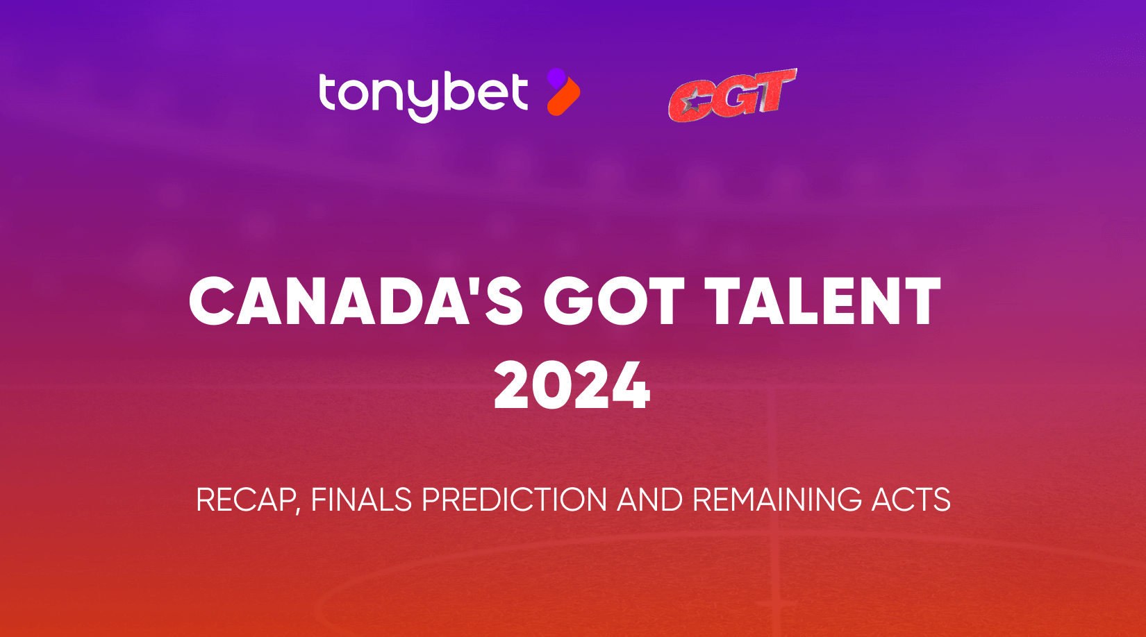 Canada’s Got Talent 2024: Season Recap, Finals Prediction and Remaining Acts