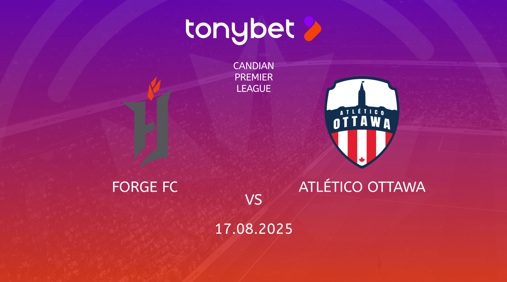 Forge FC vs Atlético Ottawa Prediction, Preview, Team News and Lineups 17.08.2025