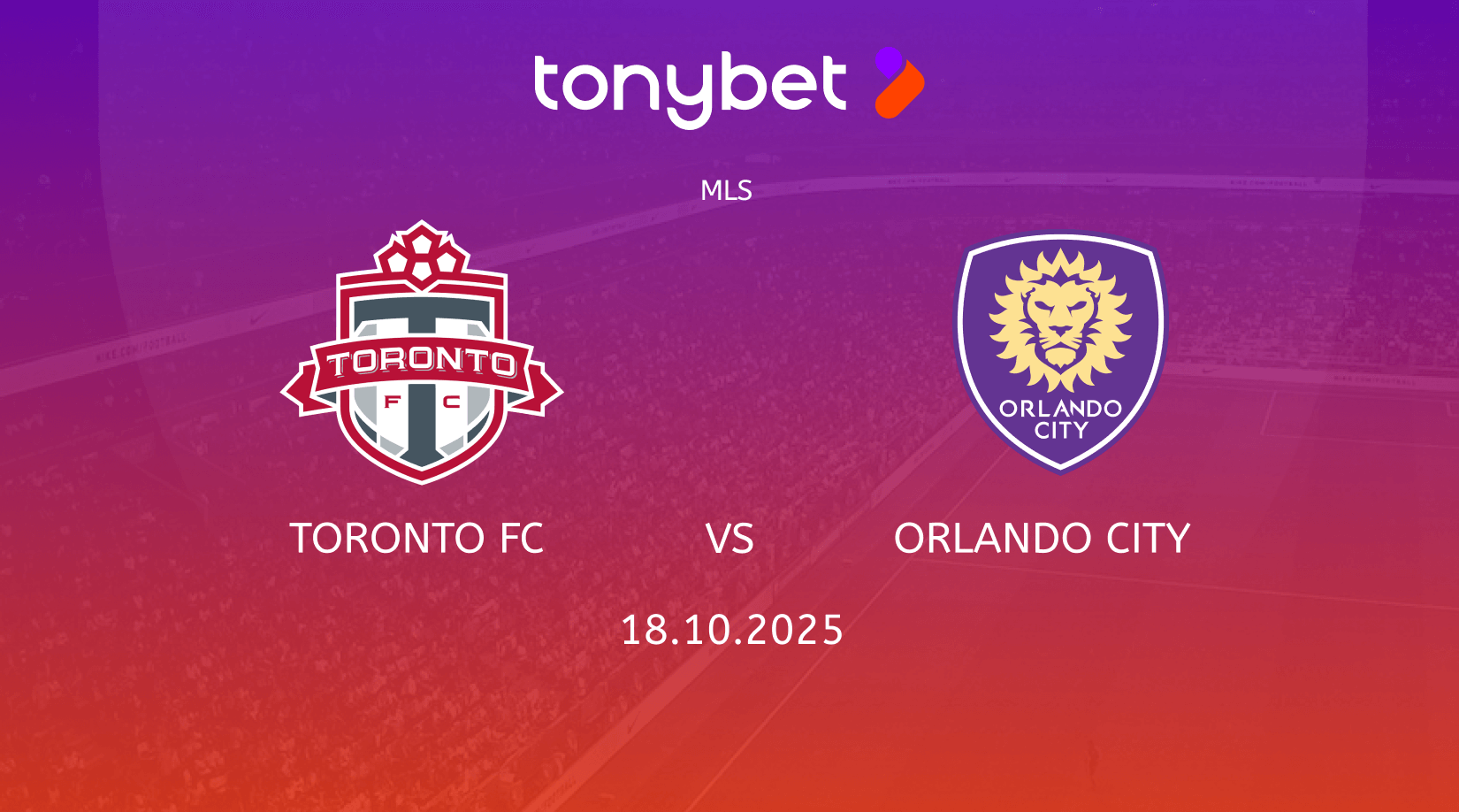 Toronto FC vs Orlando City Prediction, Preview, Team News and Lineups 18.10.2025