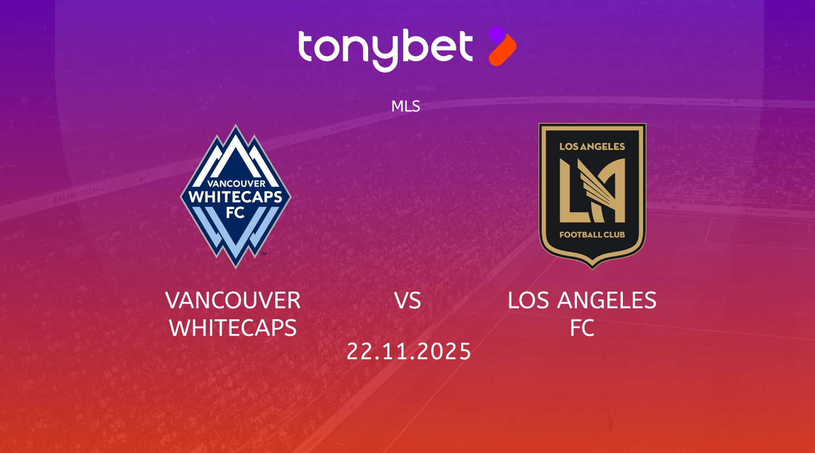 Vancouver Whitecaps vs Los Angeles FC Prediction, Preview, Team News and Lineups 22.11.2025