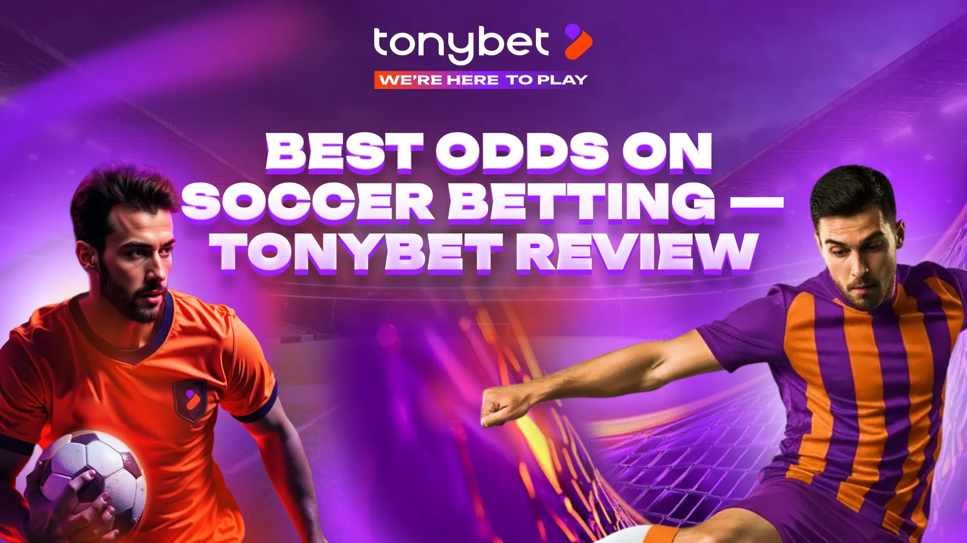 Best Odds on Soccer Betting in Canada: TonyBet Review