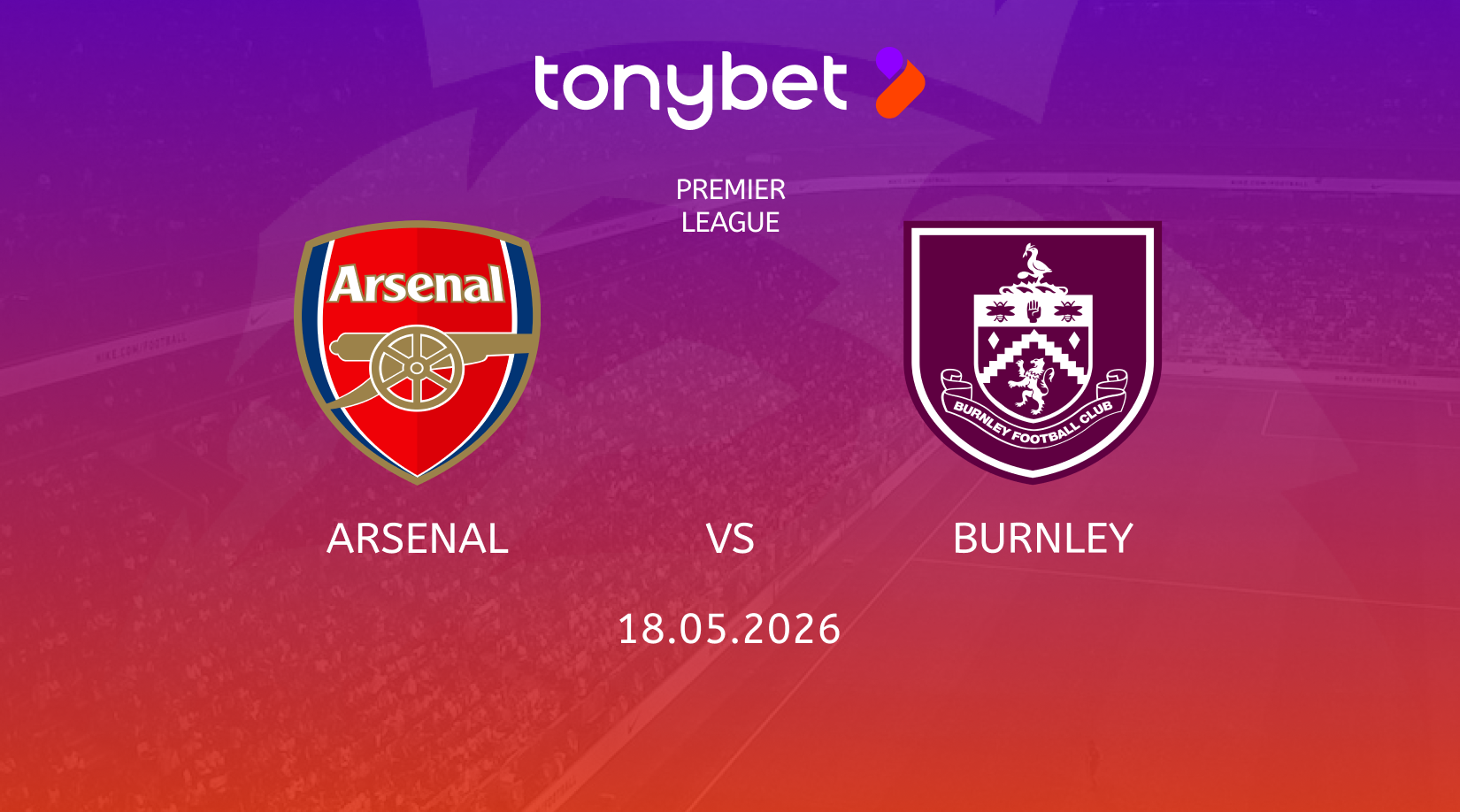 Arsenal vs Burnley Prediction, Odds & SGP Picks (May 18)