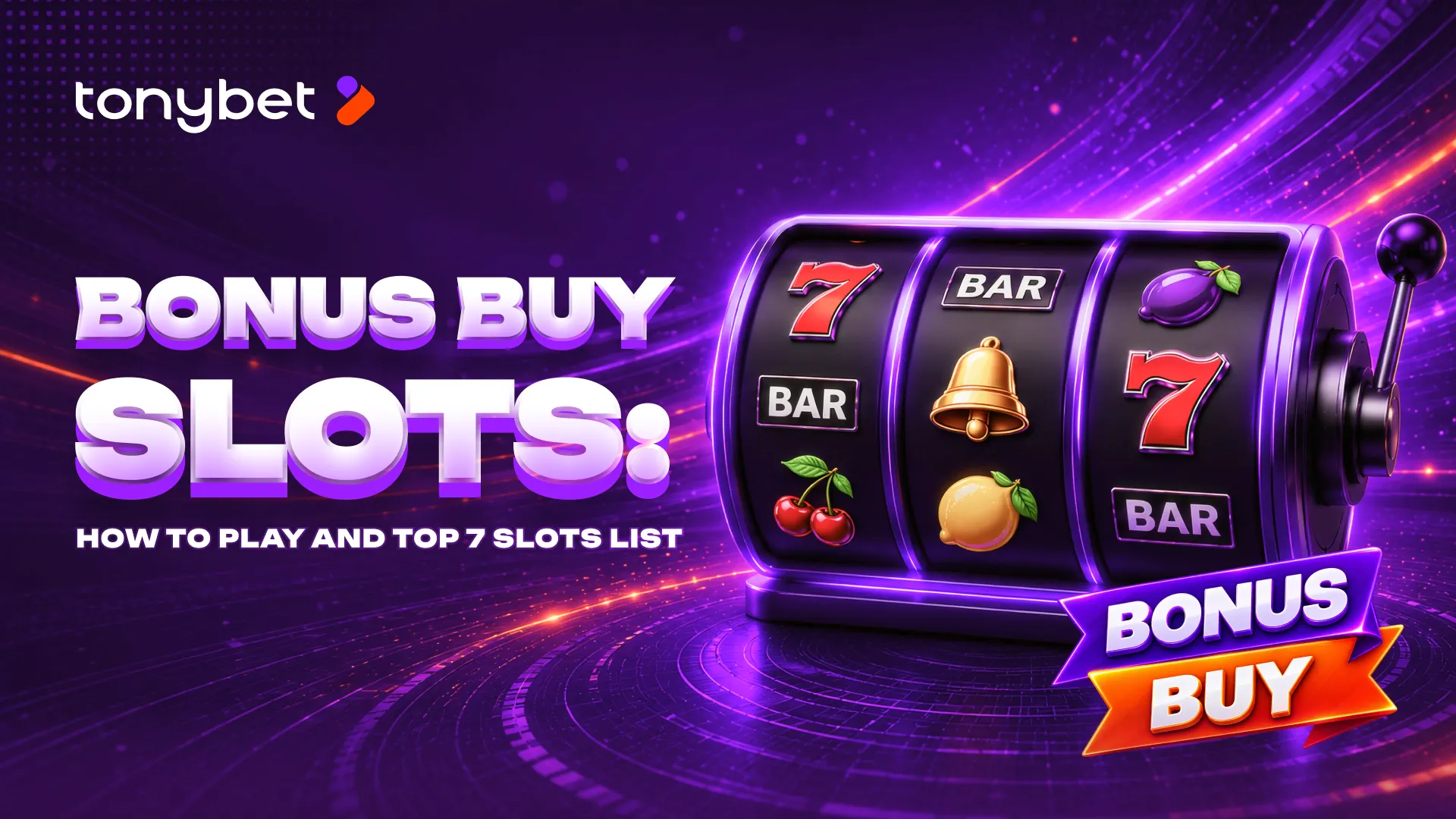 Bonus Buy Slots: How to Play and Top 7 Slots List