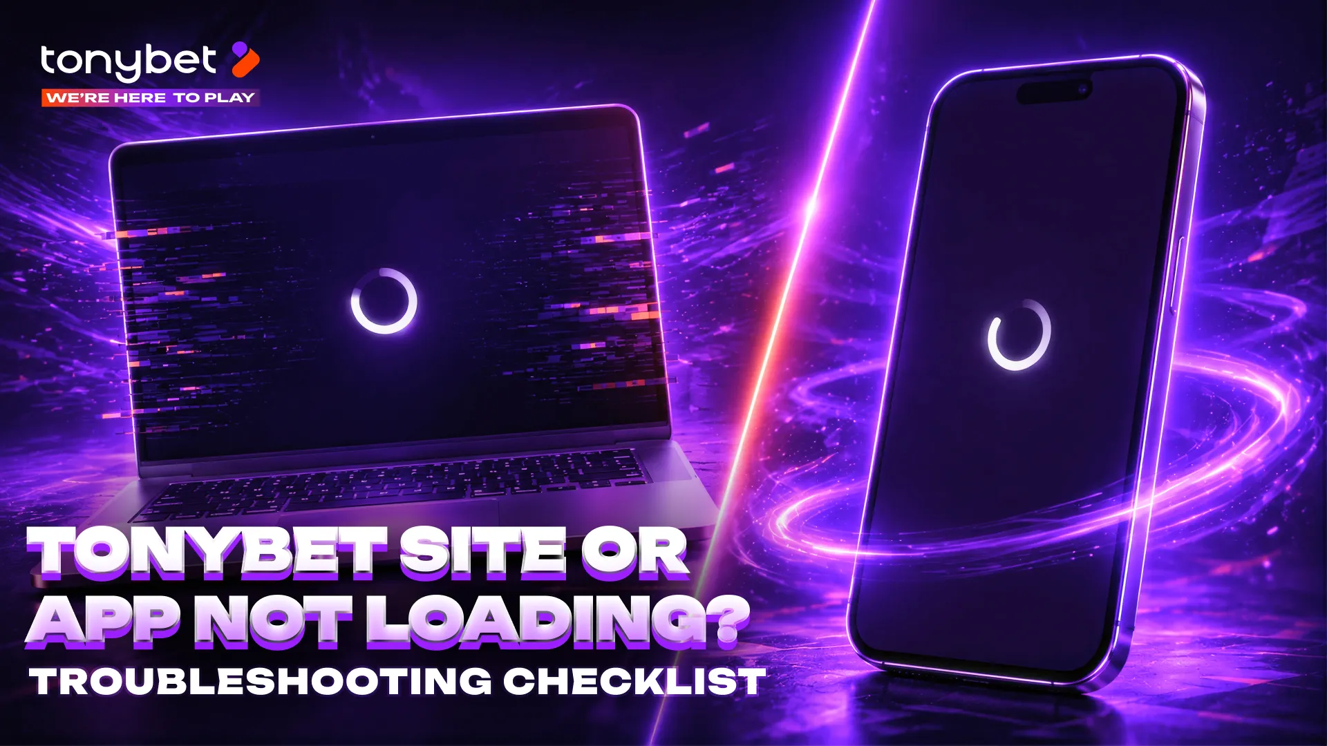 TonyBet Site or App Not Loading? A Canadian Troubleshooting Checklist That Works