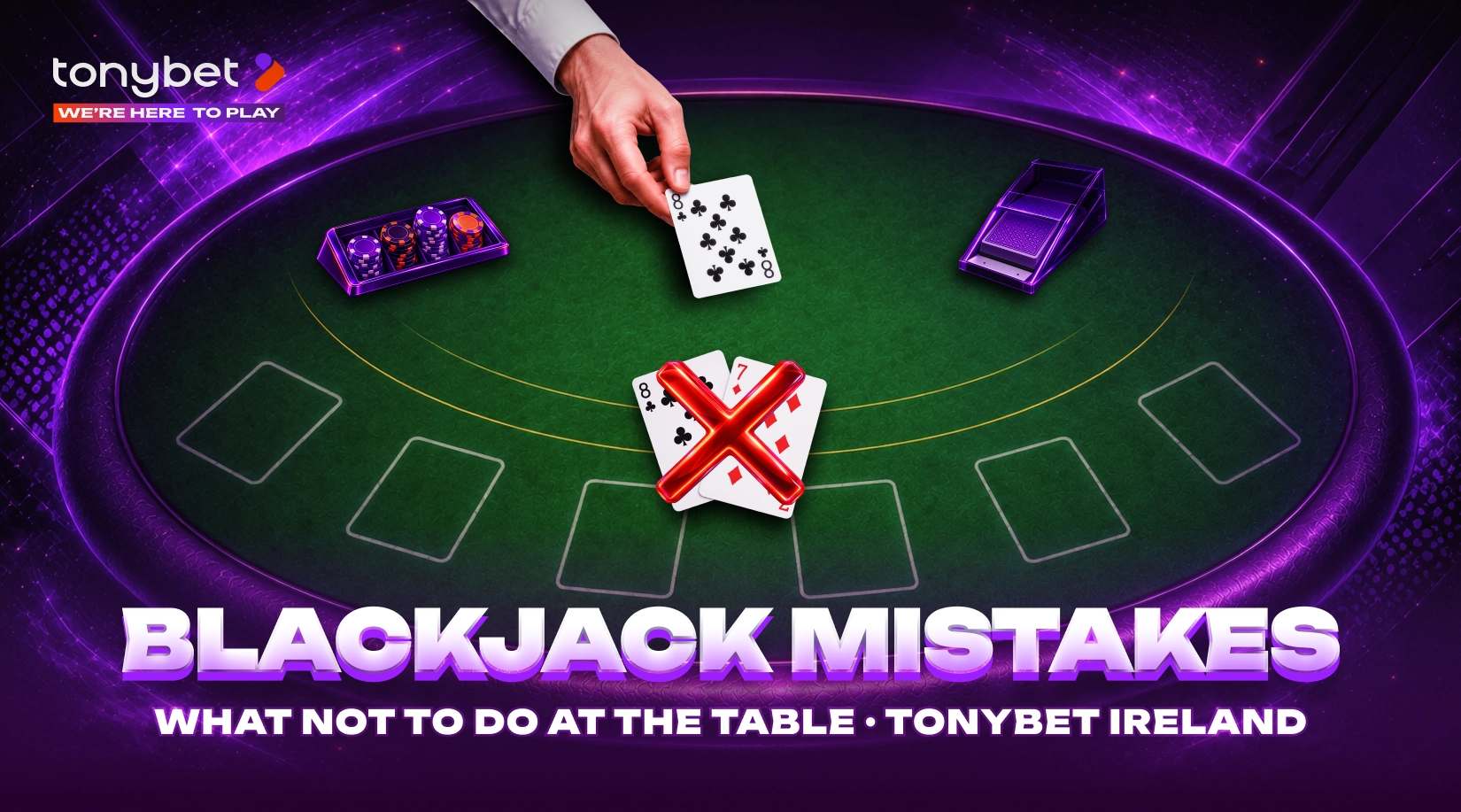 Common Blackjack Mistakes Beginners Make: And How to Avoid Them at TonyBet