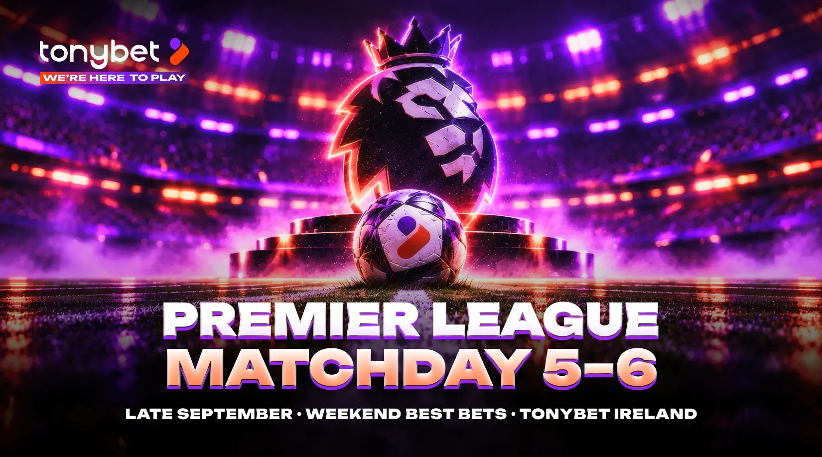Premier League MD6 Preview — Best Bets for October at TonyBet