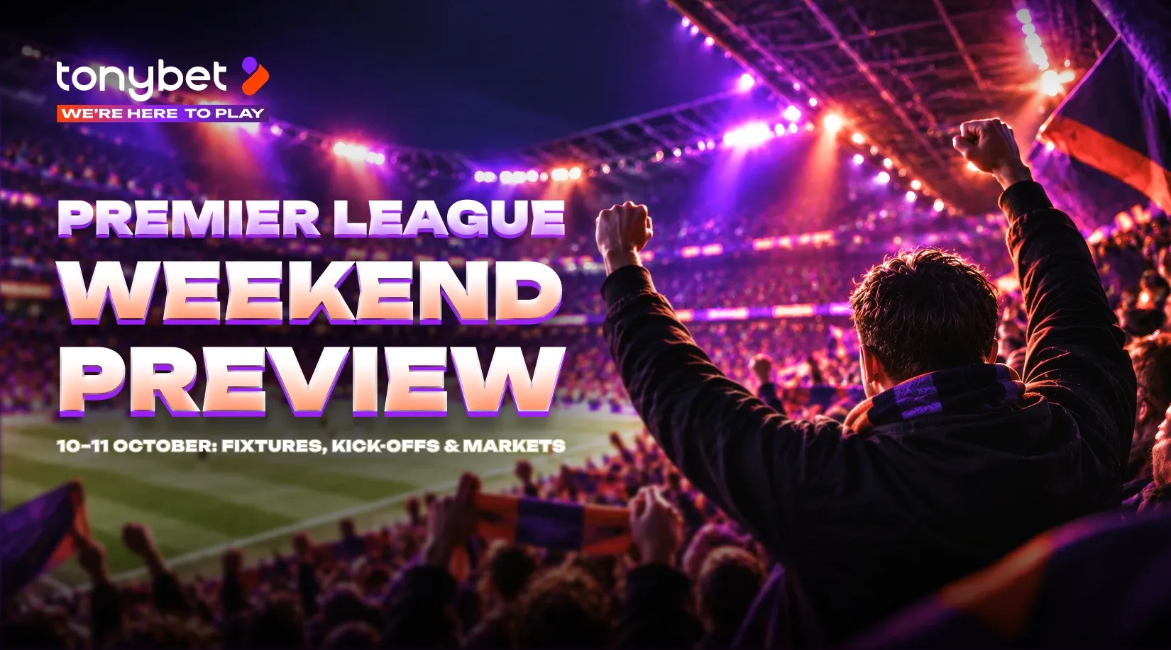 Premier League Weekend Preview: Fixtures, Kick-Off Times and Betting Markets (10–11 October)