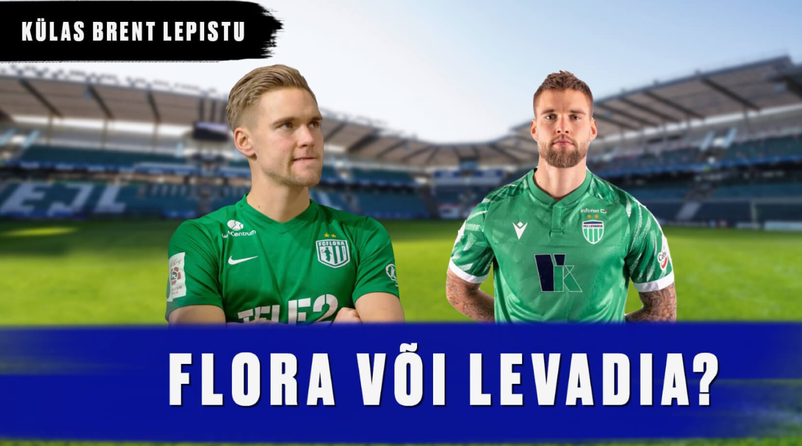 Kes on parim Tallinna jalgpalliklubi – Flora või Levadia?
